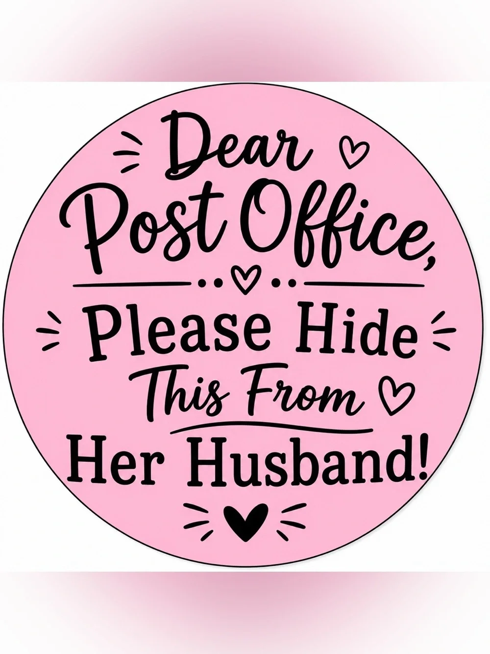 Custom Snarky 2” Sticker, 50 Pink “Please Hide This From Her Husband” - BUY NOW